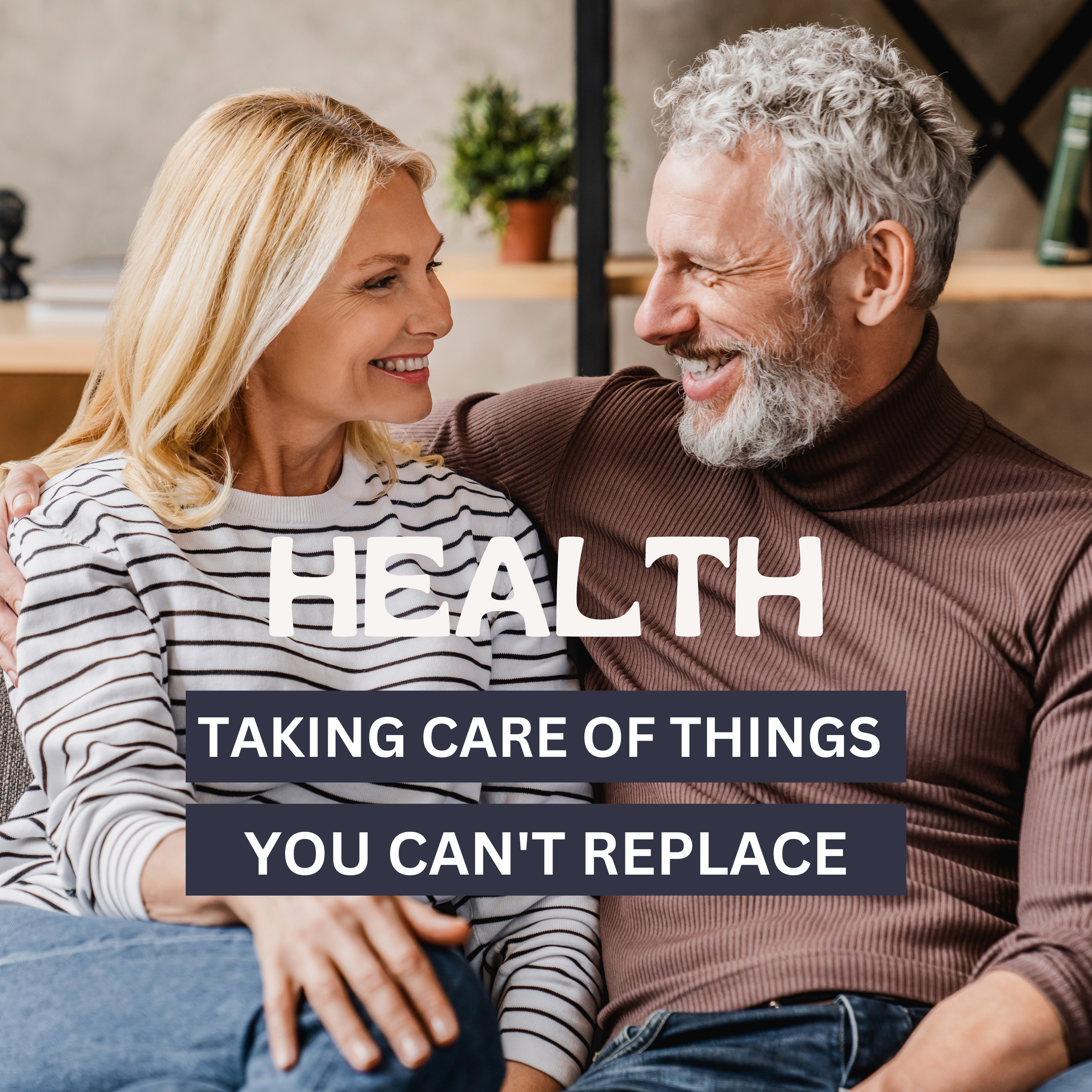 Health - Taking care of things you can't replace Health - Taking care of things you can't replace